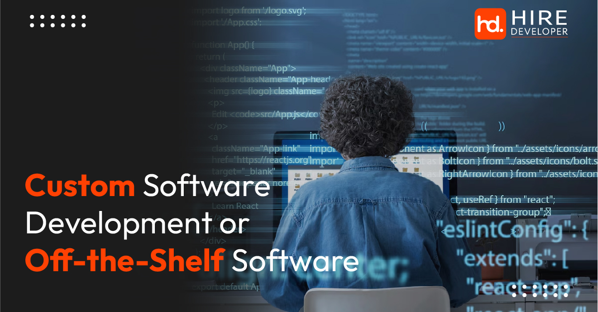 Custom Software Development vs Off-the-Shelf Solutions